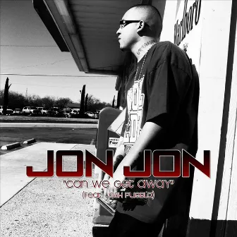 Can We Get Away (feat. Josh Puebla) by Jon Jon