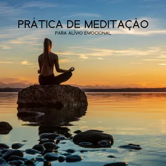 Prática de Meditação para Alívio Emocional by Meditação Ambiente