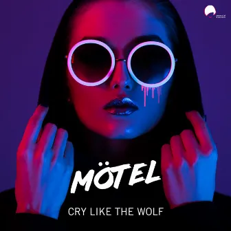 Cry Like the Wolf by Mötel