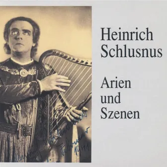 Heinrich Schlusnus in Arien und Szenen by Heinrich Schlusnus