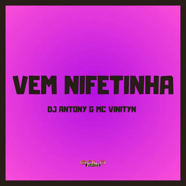 Vem Nifetinha