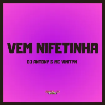 Vem Nifetinha by DJ ANTONY