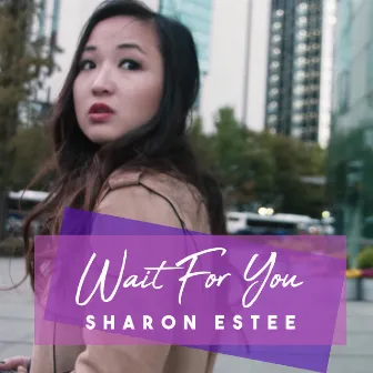 Wait for You by Sharon Estee