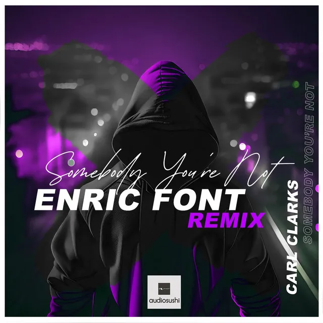 Somebody You're Not (Enric Font Extended Remix)