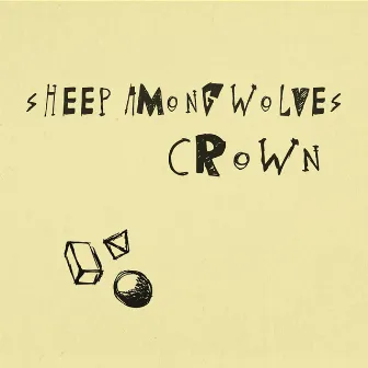 Sheep Among Wolves/CROWN Split by Sheep Among Wolves