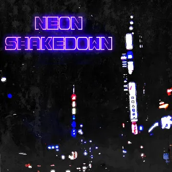 Neon Shakedown by Sixtroke