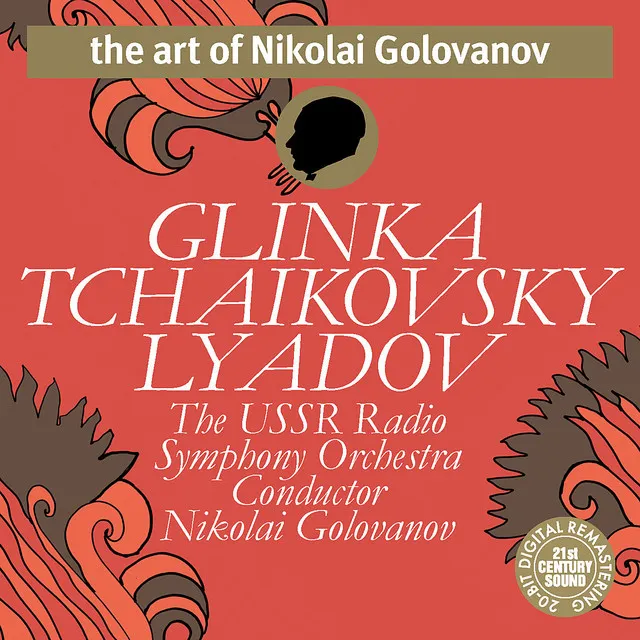 Tchaikovsky, Glinka, Lyadov - Nikolai Golovanov & The USSR Radio Symphony Orchestra