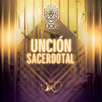 Uncion Sacerdotal by LION