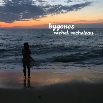 Bygones by Rachel Rocheleau