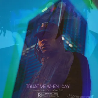 Trust Me When I Say by Brother Tom Sos