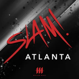 Slam Atlanta by Mayhem Music