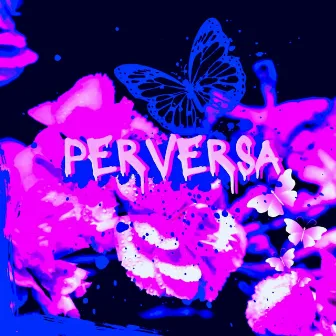 PERVERSA by Dark Angel