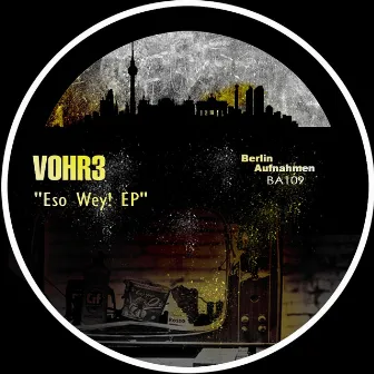 Eso Wey! EP by VOHR3