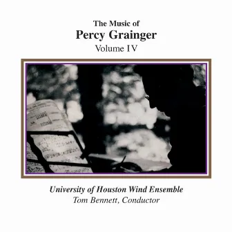 The Music of Percy Grainger, Volume IV by University of Houston Wind Ensemble