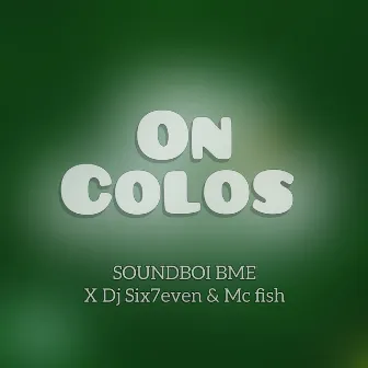 On Colos by Dj Six7even