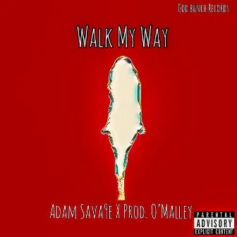 Walk My Way by Adam Sava9e