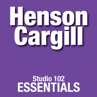 Henson Cargill: Studio 102 Essentials by Henson Cargill