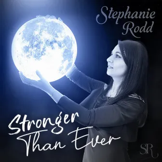 Stronger Than Ever by Stephanie Rodd