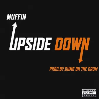 Upside Down by Muffin