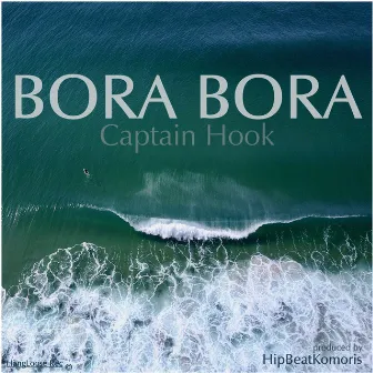 Bora Bora by Captain Hook