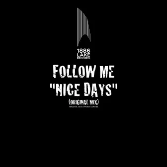 Nice Days (Original Mix) by Follow Me