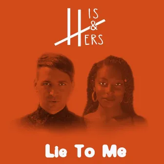 Lie to Me by His&Hers