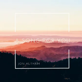 A Song for You (Live) by Jon Altham