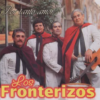 Por Tanto Amor by Los Fronterizos