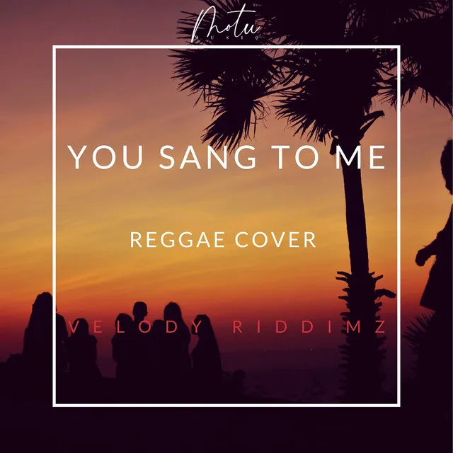 You Sang to Me - Reggae Version