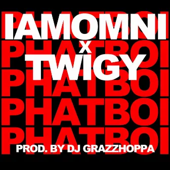 Phatboi by TWIGY