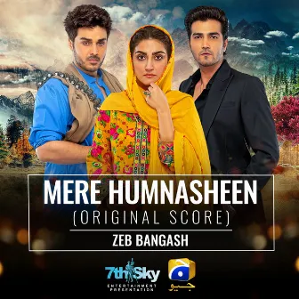 Mere Humnasheen (Original Score) by Zeb Bangash