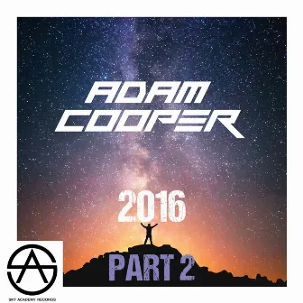 Adam Cooper 2016, Pt. 2 by Adam Cooper