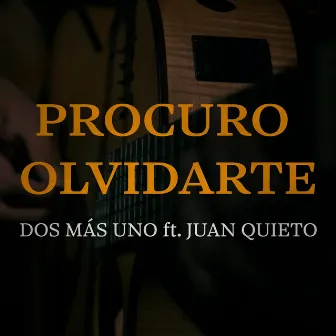 Procuro Olvidarte by Dos Más Uno