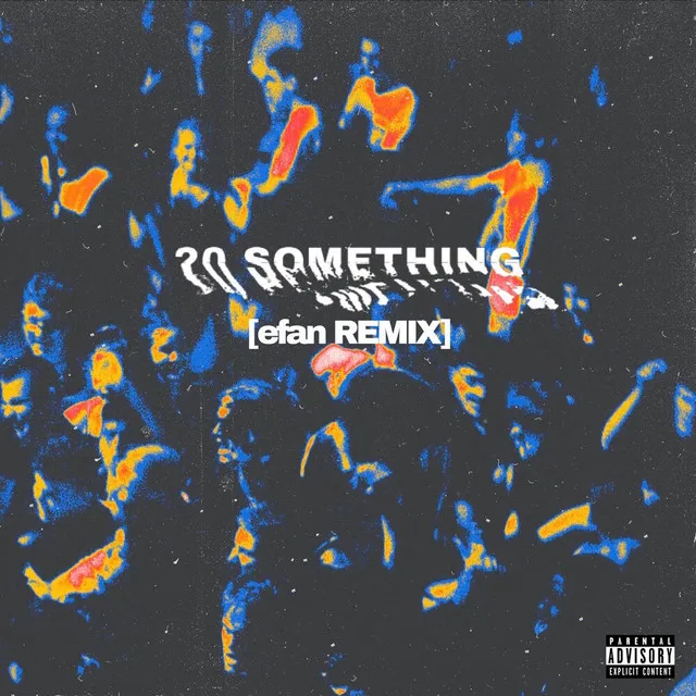 20 Something (efan Remix)