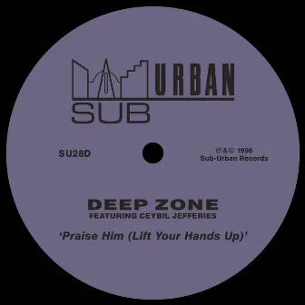 Praise Him (Lift Your Hands Up) [feat. Ceybil Jefferies] by Deep Zone