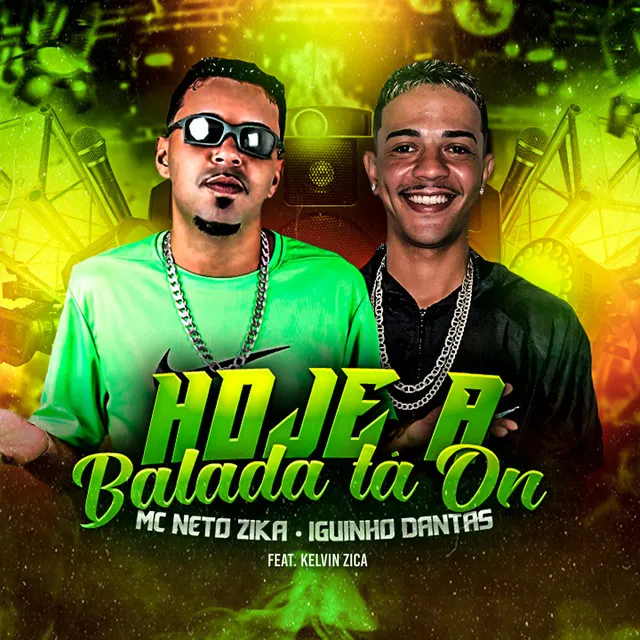 Hoje a Balada Tá On (feat. kelvin zica)