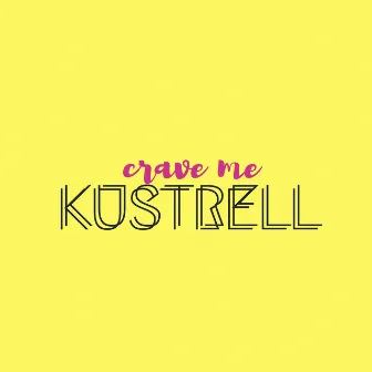 Crave Me ( Did you get his number) [Original Mix] by Kustrell