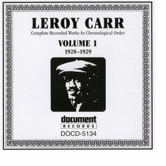 Leroy Carr Vol. 1 (1928-1929) by Leroy Carr