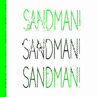 SANDMAN! by Real Sound Baby