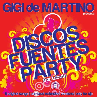 Discos Fuentes Party (Unmixed Only4DJs) by Gigi de Martino