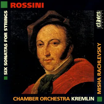 Rossini: Six Sonatas for Strings by The Chamber Orchestra Kremlin