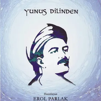 Yunus Dilinden by Erol Parlak