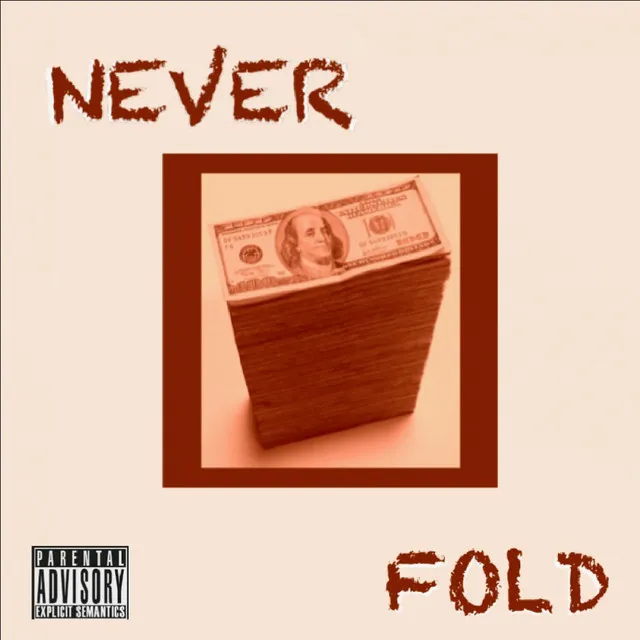 Never Fold