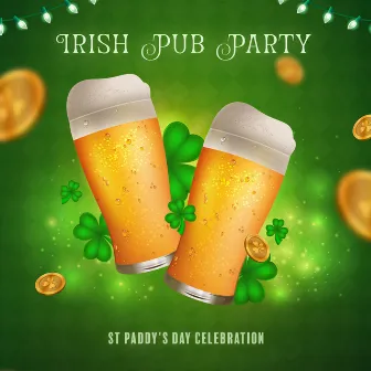 Irish Pub Party: St Paddy's Day Celebration by Janet Sleepy