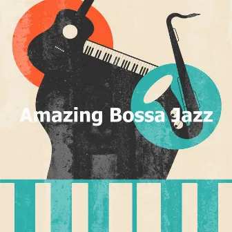 Amazing Bossa Jazz by Jazz Music Matters