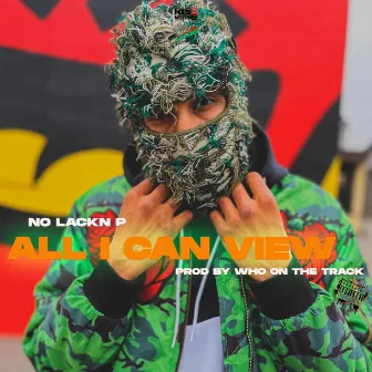 All I Can View by No Lackn P