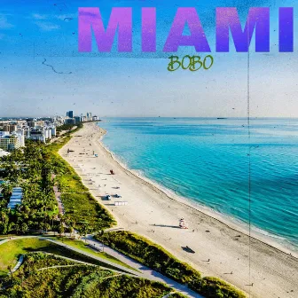 Miami by Bobo