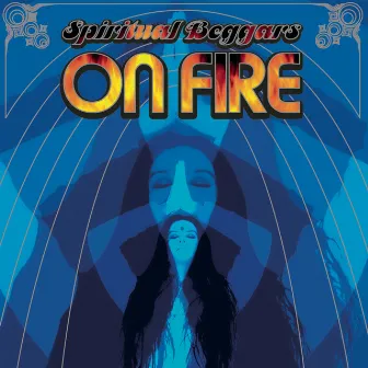 On Fire by Spiritual Beggars