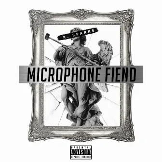 Microphone Fiend by K. Sparks