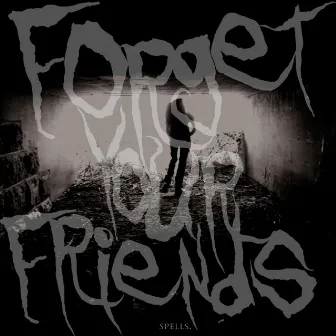 Spells. by Forget Your Friends